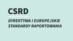 csrd-dyrektywa-i-europejskie-standardy-raportowania