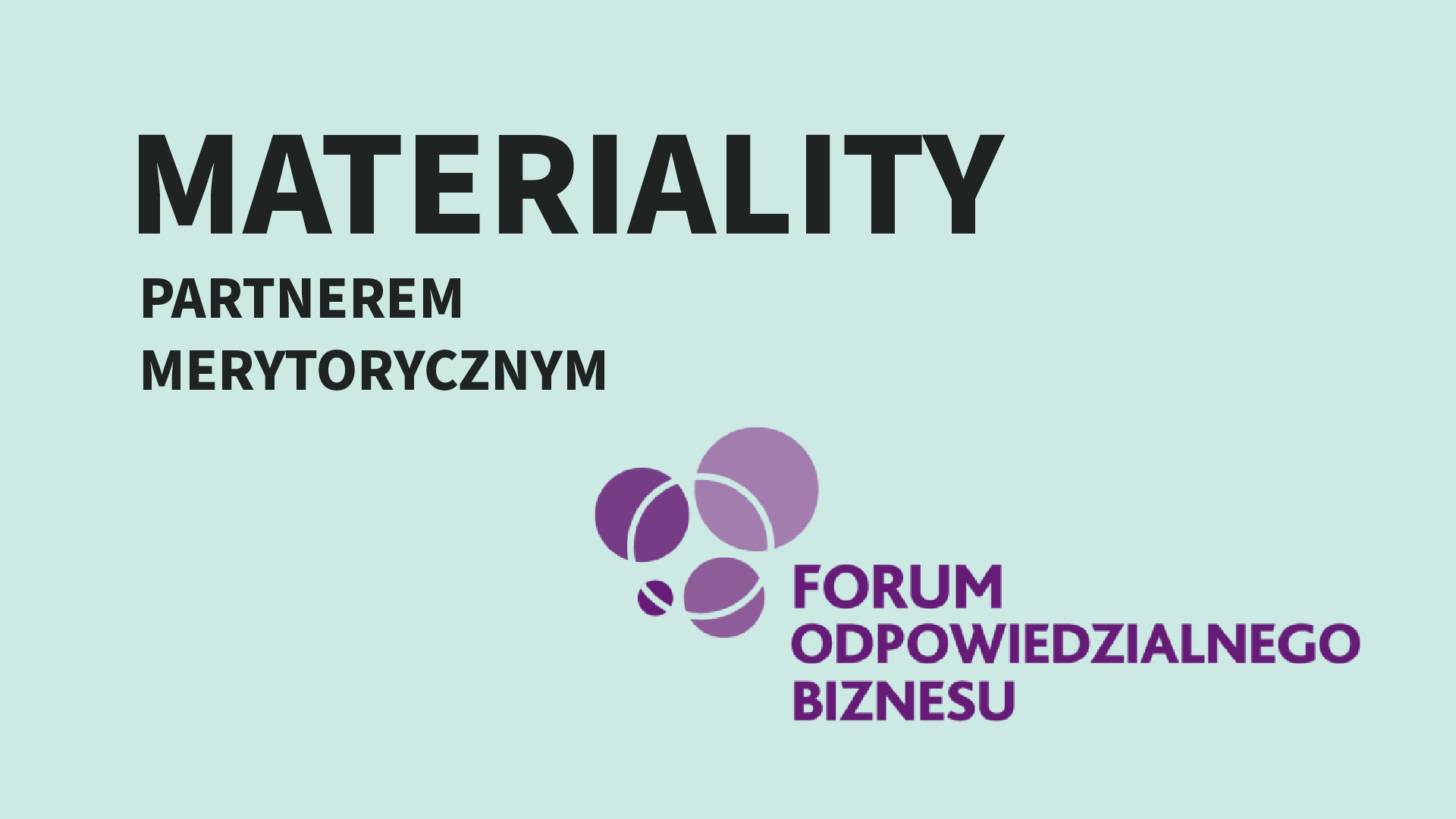 Materiality partnerem merytorycznym Forum Odpowiedzialnego Biznesu